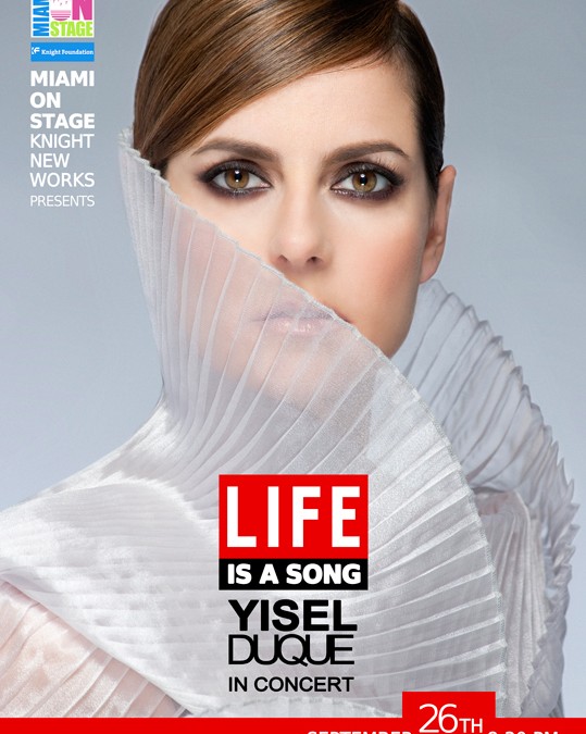 Life is.Yisel Duque’s concert. Filmore Theater. Miami Beach. Sept 2014. poster