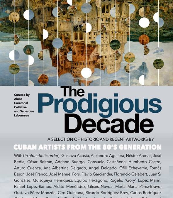 CUBAN ARTISTS: THE PRODIGIOUS DECADE. Exhibition at Sagamore Hotel. Miami Beach. June 1 to August 30, 2017