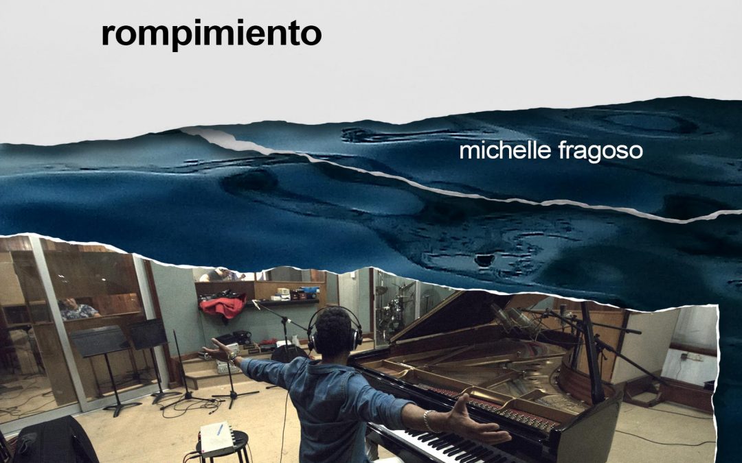 Rompimiento. Michelle Fragoso. CD music design. 2017